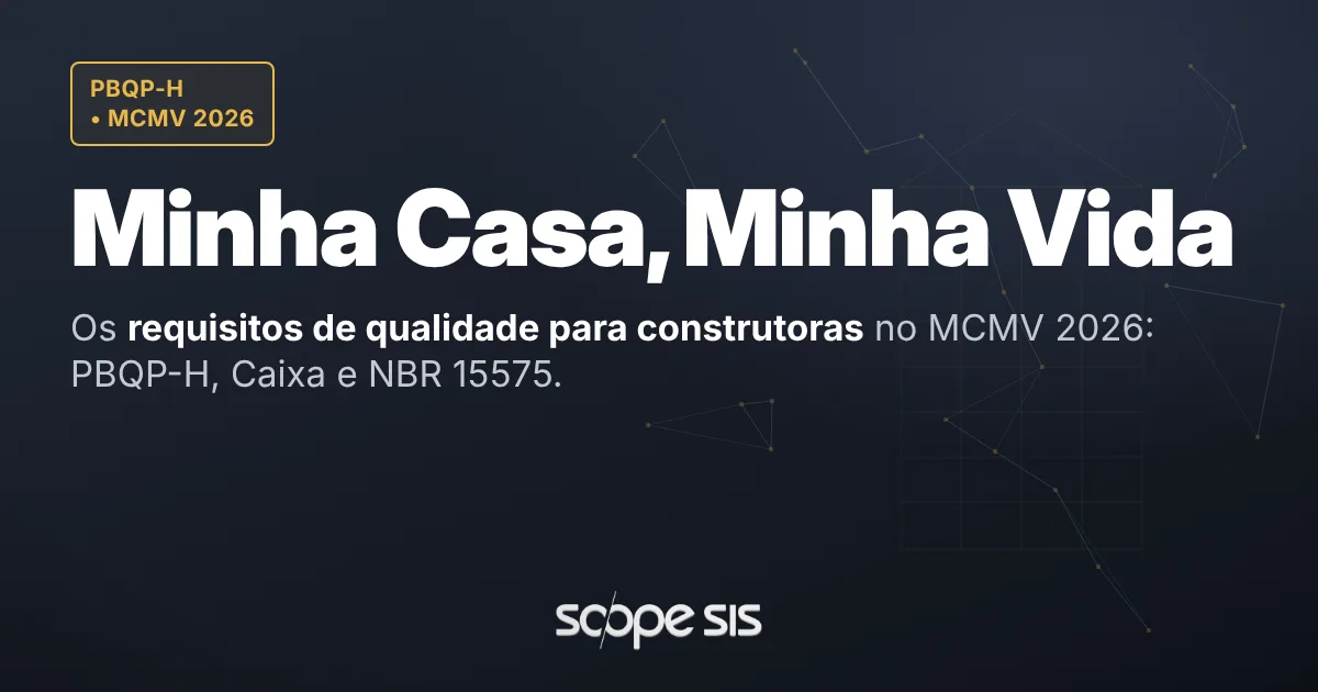 Minha Casa, Minha Vida 2026: requisitos de qualidade para construtoras — ScopeSIS