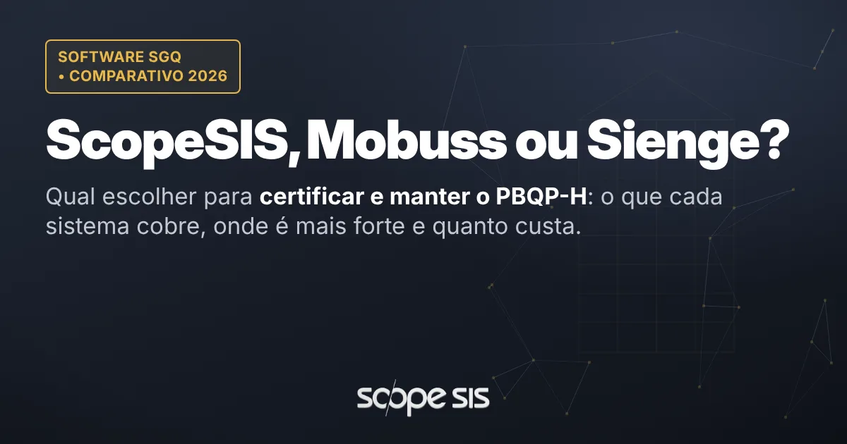 ScopeSIS, Mobuss ou Sienge: comparativo 2026 de software para certificar e manter o PBQP-H — ScopeSIS